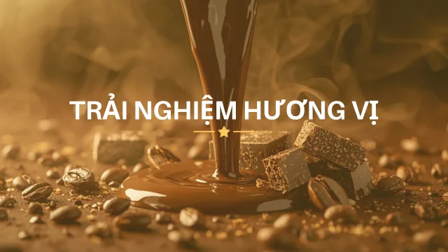 Trải nghiệm hương vị socola